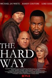 The Hard Way (2019) เดอะ ฮาร์ด เวย์