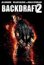 Backdraft 2 (2019) เปลวไฟกับวีรบุรุษ 2