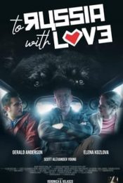 TO RUSSIA WITH LOVE (2022) ด้วยรักแด่รัสเซีย