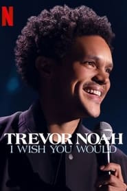 TREVOR NOAH I WISH YOU WOULD (2022) เทรเวอร์ โนอาห์ ฉันอยากให้เธอ…
